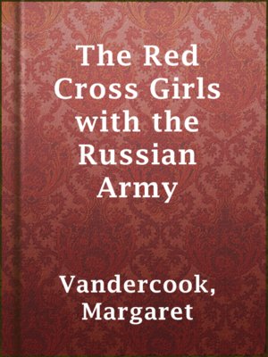 cover image of The Red Cross Girls with the Russian Army